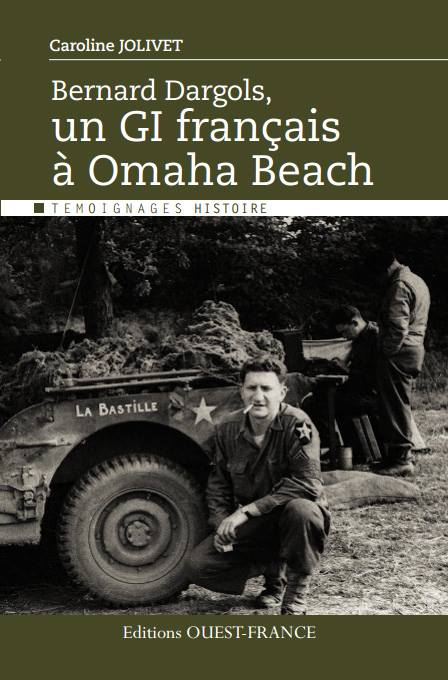 Bernard Dargols, a French GI at Omaha Beach